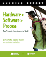 Hardware > Software > Process: Data Science in a Post-Moore's Law World